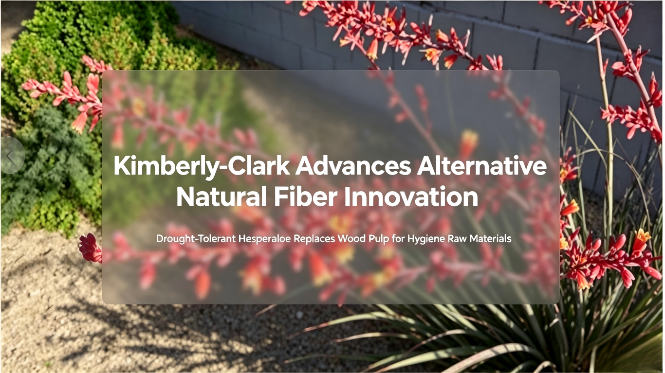 Kimberly-Clark Develops Hesperaloe Sustainable Fiber for Hygiene Products